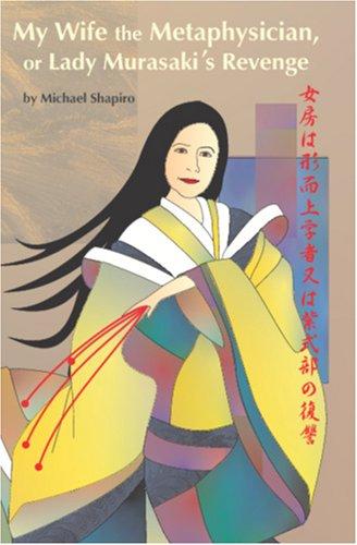 My Wife the Metaphysician, or Lady Murasaki's Revenge