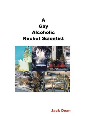 A Gay Alcoholic Rocket Scientist