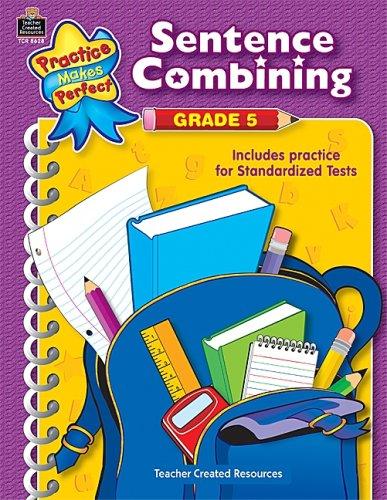 Sentence Combining Grade 5 (Practice Makes Perfect)