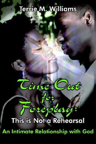Time Out for Foreplay: This is Not a Rehearsal