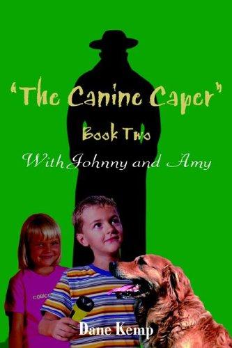 The Canine Caper -- Book Two