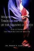 Walking Through the Valley of the Shadows of Death