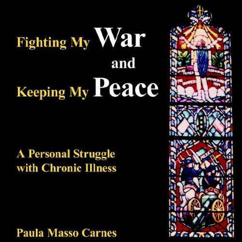 Fighting My War and Keeping My Peace