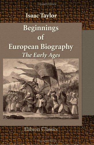 Beginnings of European Biography. The Early Ages