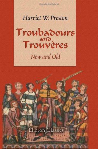 Troubadours and Trouvères. New and Old