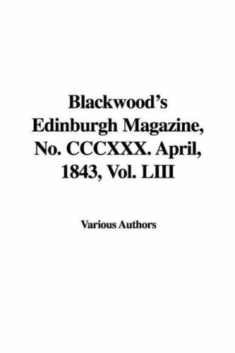 Blackwood's Edinburgh Magazine, No. 330 April, 1843