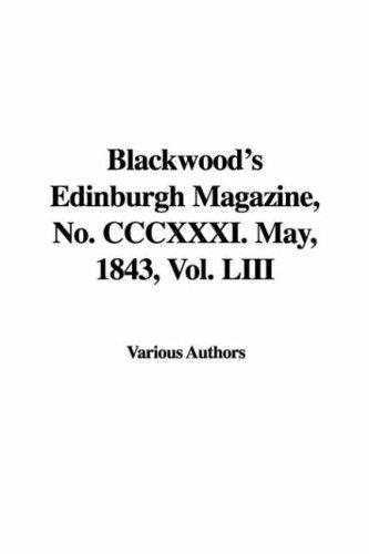 Blackwood's Edinburgh Magazine, No. 331- May, 1843