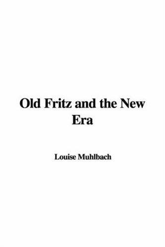 Old Fritz and the New Era