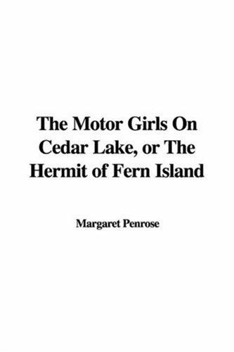 The Motor Girls on Cedar Lake, or the Hermit of Fern Island