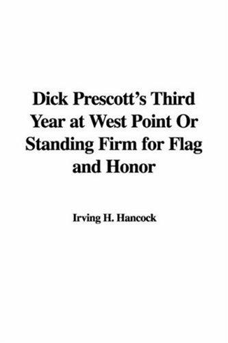 Dick Prescott's Third Year at West Point Or Standing Firm for Flag and Honor