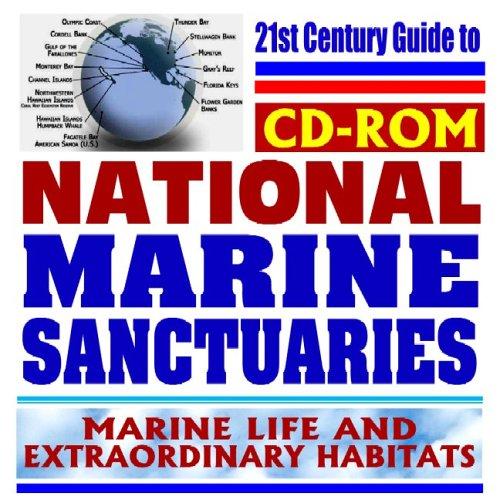 21st Century Guide to National Marine Sanctuaries  NOAA Protected Ecosystems, Marine Life, Maritime Archaeology, Science, Conservation, Ocean Protection (CD-ROM)