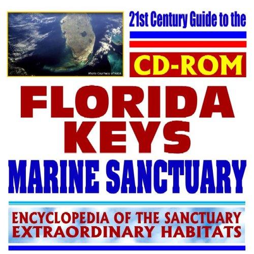 21st Century Guide to the Florida Keys National Marine Sanctuary  NOAA Protected Ecosystem, Marine Life, Mammals, Fish, Birds, Invertebrates, Plants, Reptiles (CD-ROM)