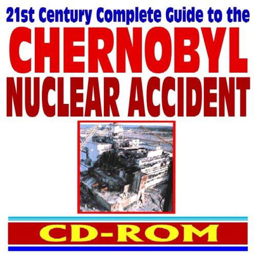 21st Century Complete Guide to the Chernobyl Nuclear Accident