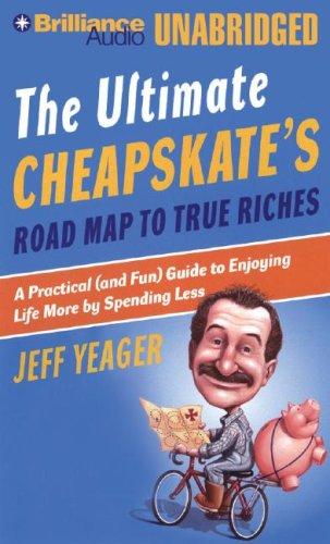 Ultimate Cheapskates Road Map to True Riches, The