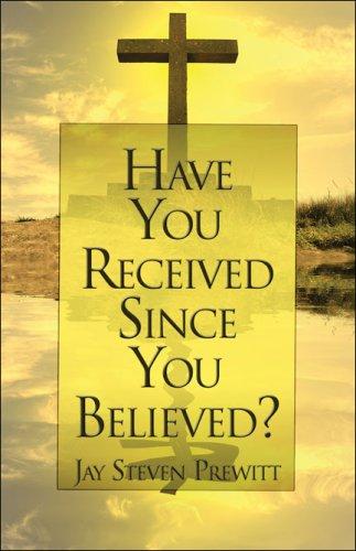 Have You Received Since You Believed?