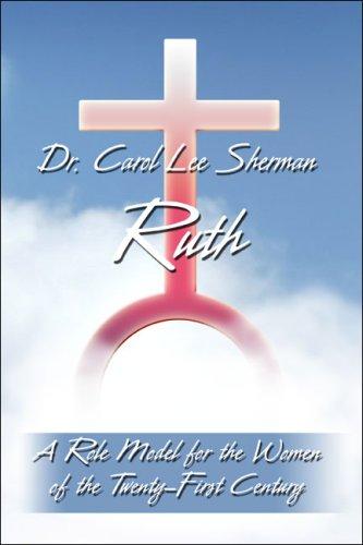 Ruth, A Role Model for the Women of the Twenty-First Century