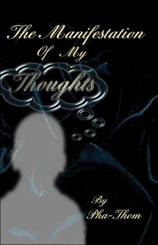 The Manifestation of My Thoughts
