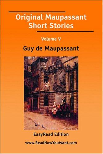 Original Maupassant Short Stories Volume V
