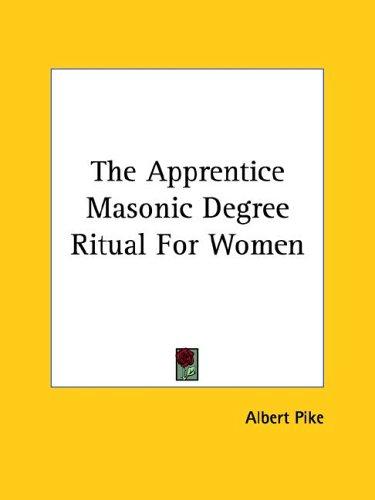 The Apprentice Masonic Degree Ritual For Women