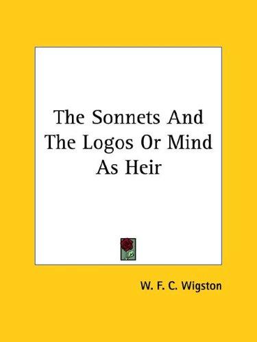 The Sonnets and the Logos or Mind As Heir