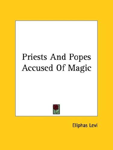 Priests and Popes Accused of Magic