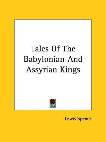 Tales of the Babylonian and Assyrian Kings