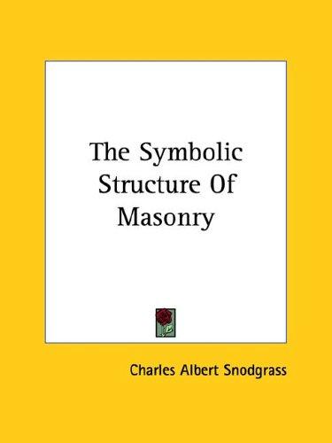 The Symbolic Structure Of Masonry