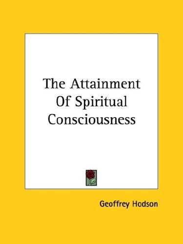 The Attainment of Spiritual Consciousness