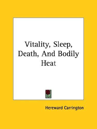 Vitality, Sleep, Death, and Bodily Heat