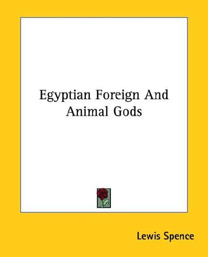 Egyptian Foreign and Animal Gods