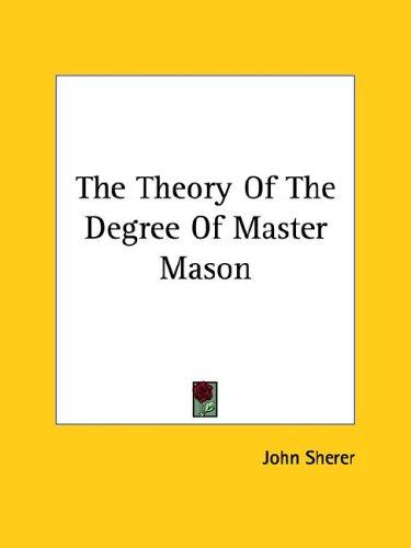 The Theory Of The Degree Of Master Mason
