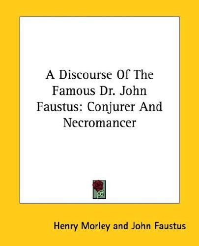 A Discourse Of The Famous Dr. John Faustus