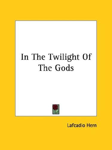 In the Twilight of the Gods