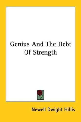 Genius and the Debt of Strength