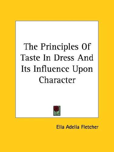 The Principles of Taste in Dress and Its Influence upon Character
