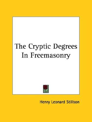 The Cryptic Degrees in Freemasonry