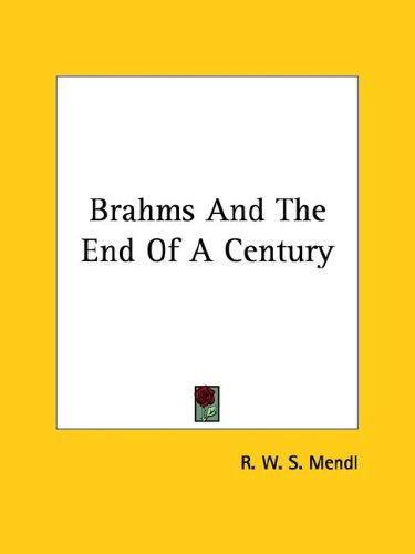 Brahms and the End of a Century
