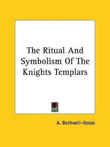 The Ritual And Symbolism Of The Knights Templars