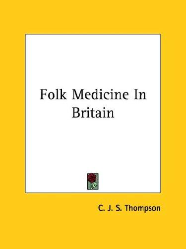 Folk Medicine in Britain