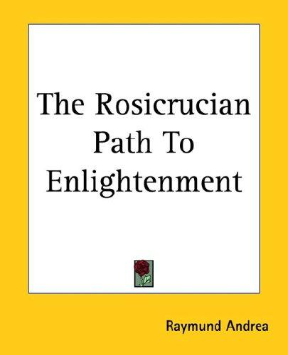The Rosicrucian Path to Enlightenment