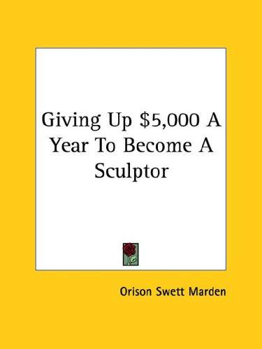 Giving Up $5,000 a Year to Become a Sculptor