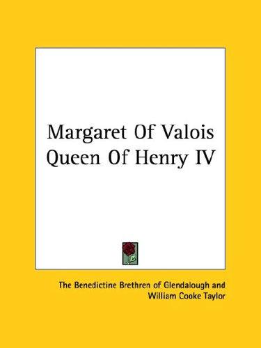 Margaret of Valois Queen of Henry IV