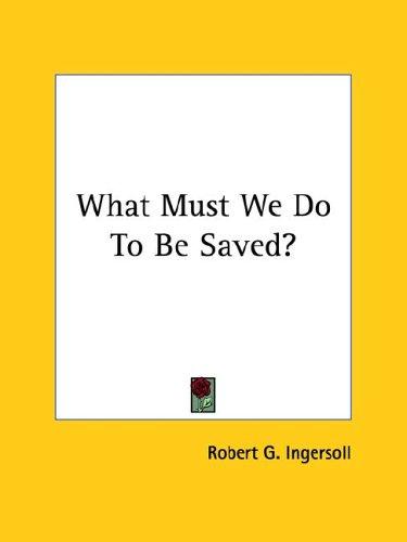 What must we do to be saved?