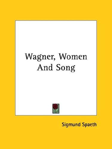 Wagner, Women and Song
