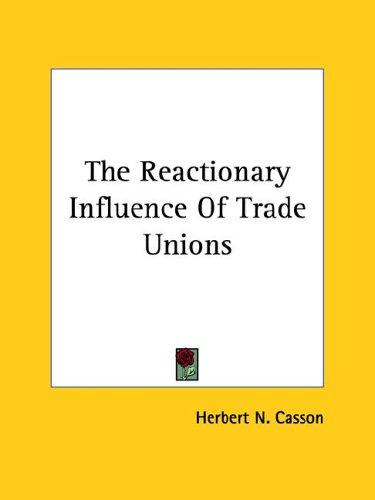 The Reactionary Influence of Trade Unions