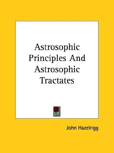 Astrosophic Principles and Astrosophic Tractates