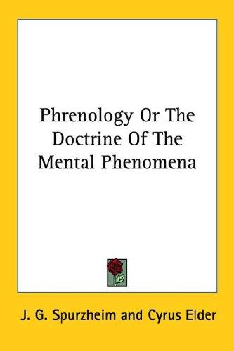 Phrenology Or The Doctrine Of The Mental Phenomena