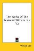 The Works Of The Reverend William Law V2