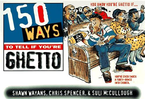 150 ways to know if you're ghetto