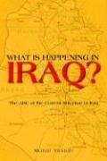 WHAT IS HAPPENING IN IRAQ?